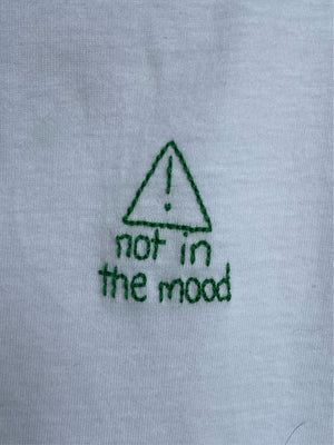 NOT IN THE MOOD - T SHIRT