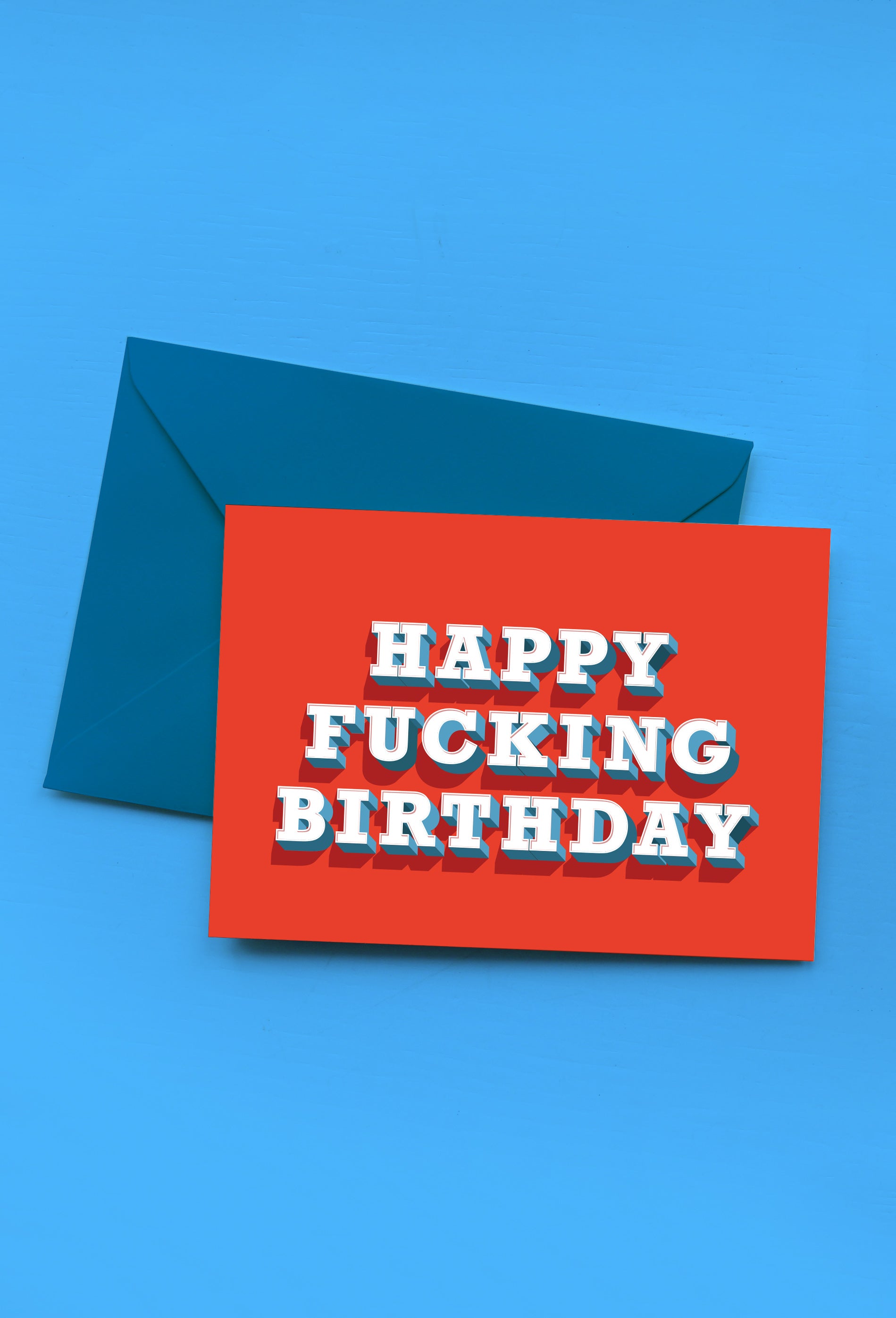 HAPPY FUCKING BIRTHDAY - GREETINGS CARD