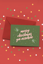 MERRY CHRISTMAS YA ARSEHOLE - GREETINGS CARD