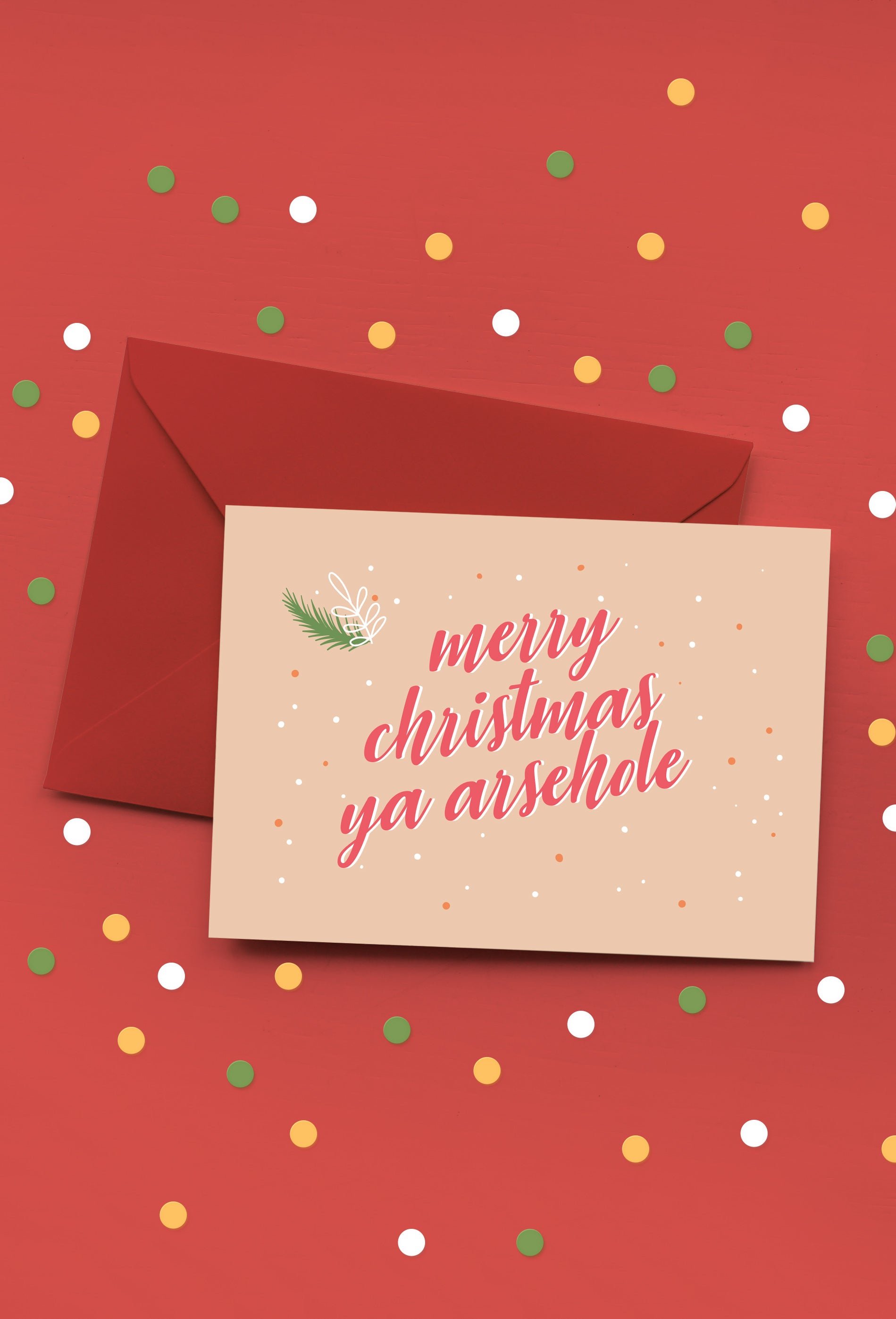 MERRY CHRISTMAS YA ARSEHOLE - GREETINGS CARD