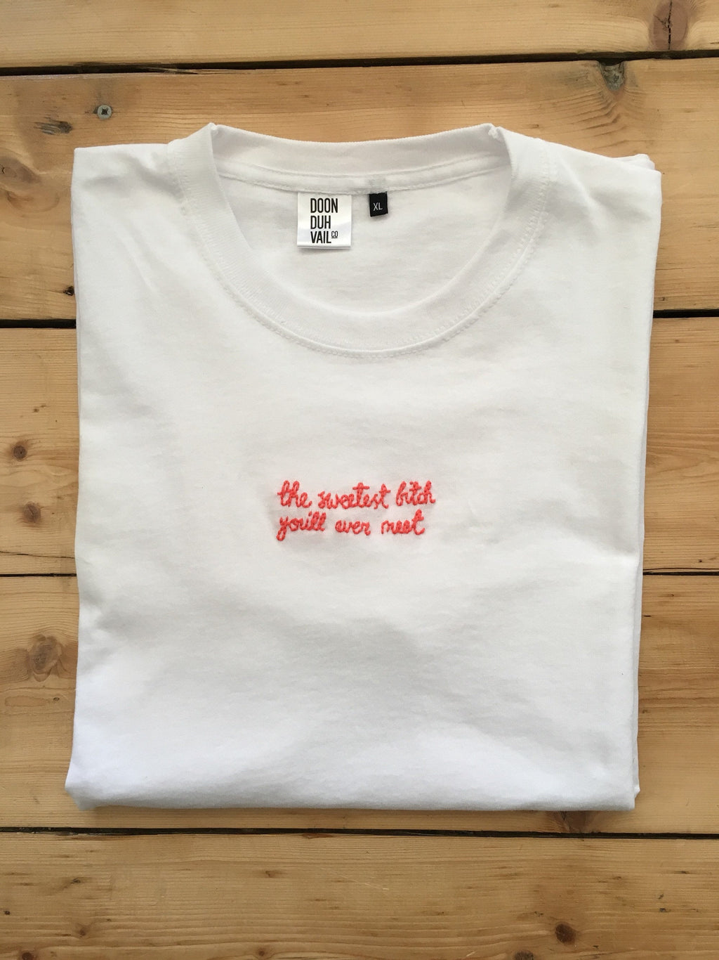THE SWEETEST BITCH YOU'LL EVER MEET - T SHIRT