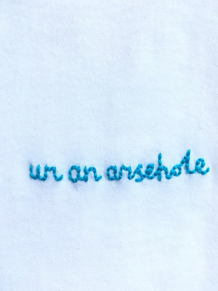 UR AN ARSEHOLE - T SHIRT