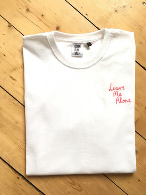LEAVE ME ALONE - T SHIRT