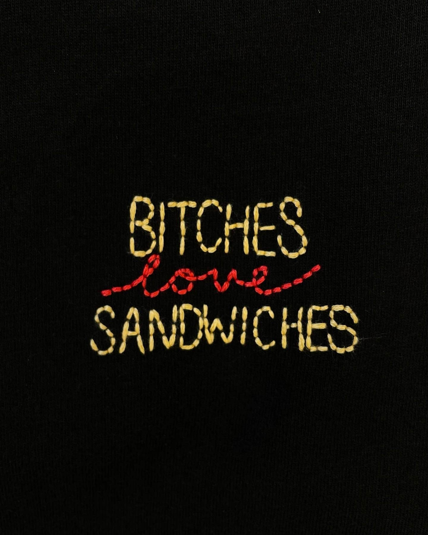 BITCHES LOVE SANDWICHES - SWEATER