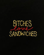 BITCHES LOVE SANDWICHES - SWEATER
