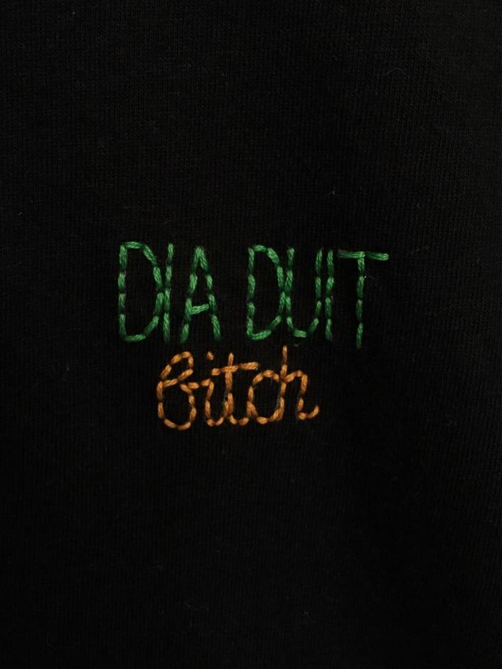 DIA DUIT BITCH - T SHIRT